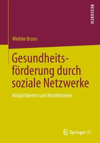 Cover for Wiebke Bruns · Gesundheitsfoerderung Durch Soziale Netzwerke: Moeglichkeiten Und Restriktionen (Paperback Book) [2013 edition] (2013)