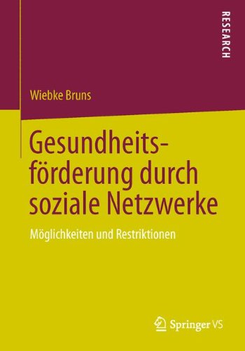 Cover for Wiebke Bruns · Gesundheitsfoerderung Durch Soziale Netzwerke: Moeglichkeiten Und Restriktionen (Taschenbuch) [2013 edition] (2013)