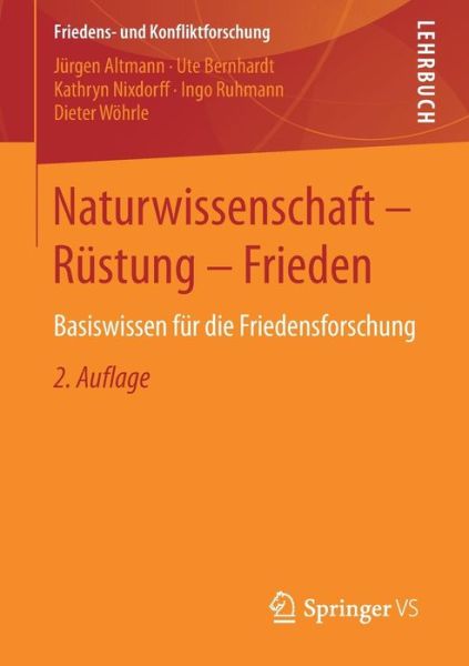 Cover for Jurgen Altmann · Naturwissenschaft - Rustung - Frieden: Basiswissen Fur Die Friedensforschung - Friedens- Und Konfliktforschung (Paperback Book) [2nd 2. Aufl. 2017 edition] (2017)