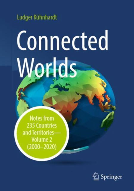 Cover for Ludger Kuhnhardt · Connected Worlds: Notes from 235 Countries and Territories - Volume 2 (2000-2020) (Hardcover Book) [2024 edition] (2024)