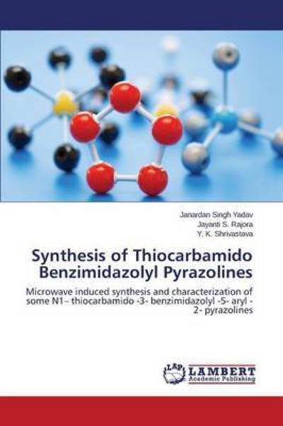 Cover for Yadav Janardan Singh · Synthesis of Thiocarbamido Benzimidazolyl Pyrazolines (Paperback Bog) (2015)
