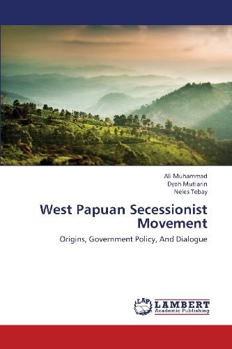 West Papuan Secessionist Movement: Origins, Government Policy, and Dialogue - Neles Tebay - Books - LAP LAMBERT Academic Publishing - 9783659421730 - July 6, 2013