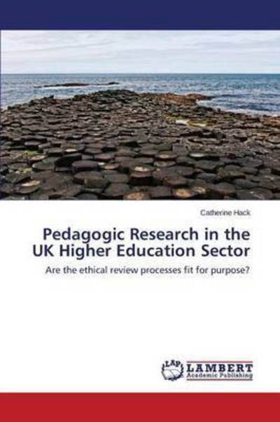 Cover for Hack Catherine · Pedagogic Research in the UK Higher Education Sector (Paperback Book) (2015)