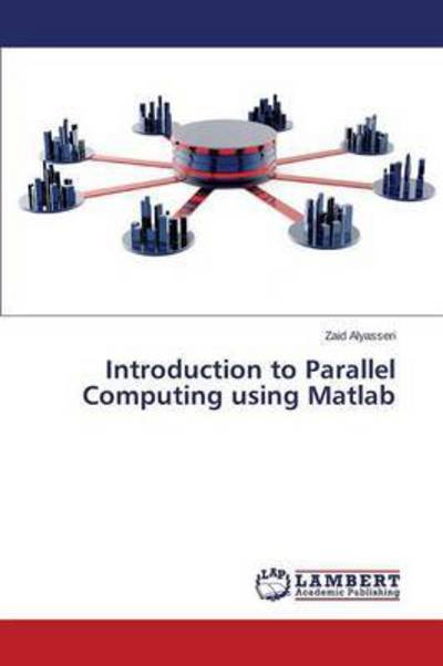 Cover for Alyasseri Zaid · Introduction to Parallel Computing Using Matlab (Pocketbok) (2015)