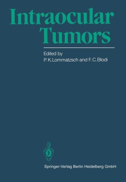 Cover for P K Lommatzsch · Intraocular Tumors: International Symposium under the Auspices of the European Ophthalmological Society (Paperback Book) [Softcover reprint of the original 1st ed. 1983 edition] (2014)