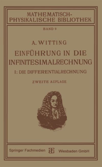 Cover for Alexander Witting · Einfuhrung in Die Infinitesimalrechnung: I: Die Differentialrechnung - Mathematisch-Physikalische Bibliothek (Paperback Book) [2nd 2. Aufl. 1920 edition] (1920)