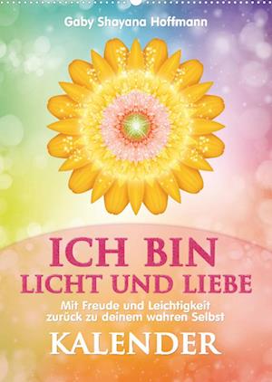 Cover for Gaby Shayana Hoffmann · ICH BIN Licht und Liebe - Kalender (Wandkalender 2022 DIN A2 hoch) (Calendar) (2021)