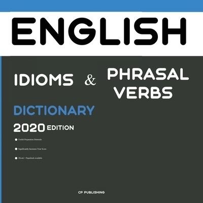 Cover for Cp Publishing · Dictionary of English Idioms, Phrasal Verbs, and Phrases 2020 Edition (Pocketbok) (2020)