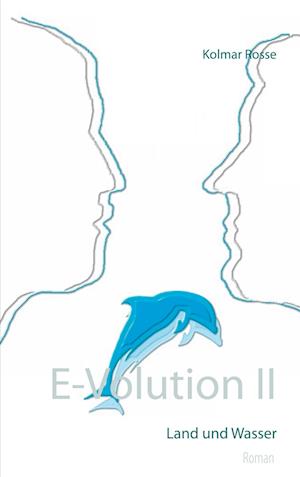 Cover for Kolmar Rosse · E-Volution II (Paperback Book) (2021)