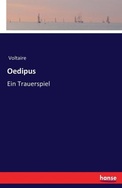 Oedipus - Voltaire - Książki -  - 9783743360730 - 3 grudnia 2016