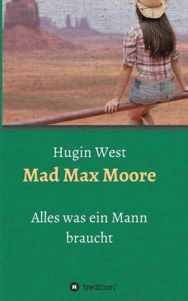 Mad Max Moore - West - Books -  - 9783743964730 - December 12, 2017