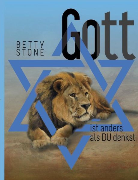Cover for Betty Stone · Gott ist anders als Du denkst (Paperback Book) (2019)