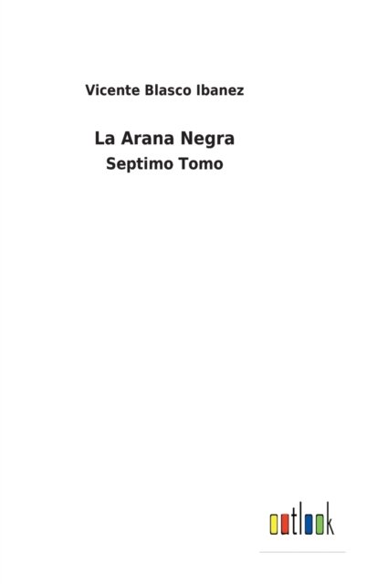 Cover for Vicente Blasco Ibanez · La Arana Negra (Hardcover Book) (2022)