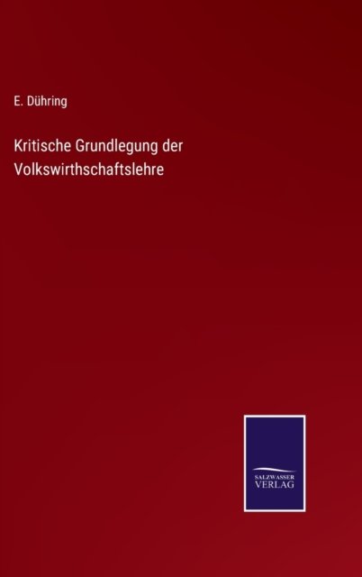 Cover for E D?hring · Kritische Grundlegung der Volkswirthschaftslehre (Innbunden bok) (2021)