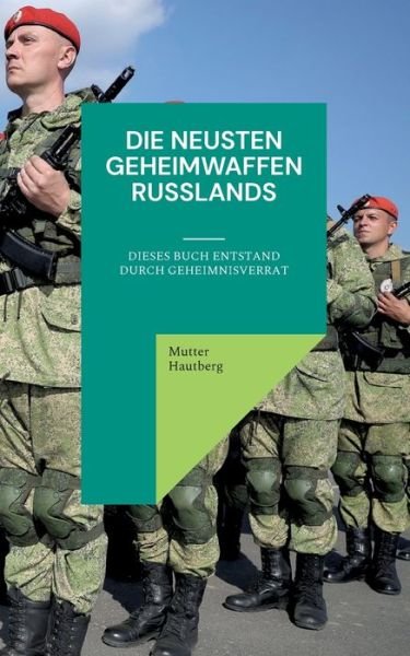 Cover for Mutter Hautberg · Die neusten Geheimwaffen Russlands (Paperback Bog) (2022)