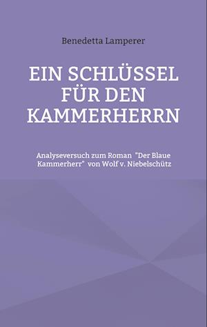 Cover for Benedetta Lamperer · Ein Schlüssel für den Kammerherrn (Paperback Book) (2022)
