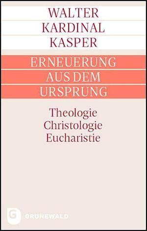 Cover for Walter Kardinal Kasper · Erneuerung aus dem Ursprung (Hardcover Book) (2021)