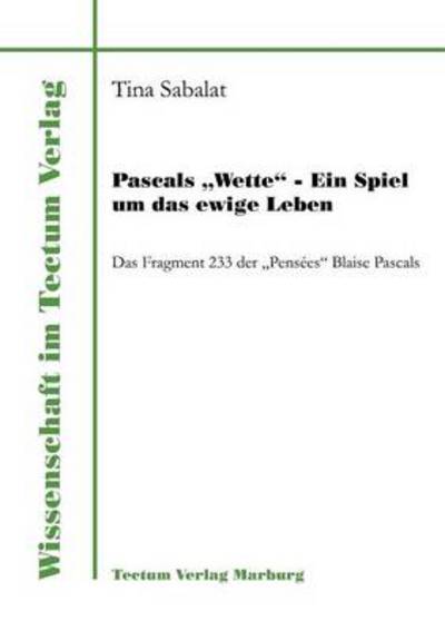 Cover for Tina Sabalat · Pascals Wette - Ein Spiel um das ewige Leben (Paperback Book) [German edition] (2011)