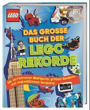 Das große Buch der LEGO® Rekorde - Elizabeth Dowsett - Bücher - DK Verlag Dorling Kindersley - 9783831045730 - 7. Februar 2023