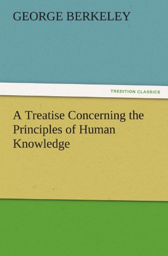 A Treatise Concerning the Principles of Human Knowledge (Tredition Classics) - George Berkeley - Libros - tredition - 9783842456730 - 25 de noviembre de 2011