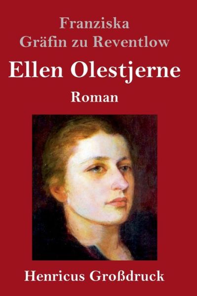 Cover for Franziska Grafin Zu Reventlow · Ellen Olestjerne (Grossdruck): Roman (Hardcover Book) (2020)