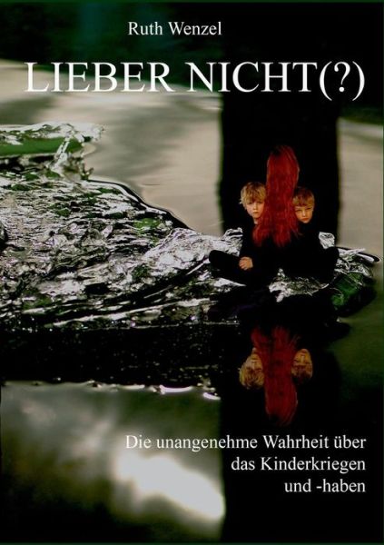 Cover for Ruth Wenzel · Lieber Nicht (?) (Pocketbok) [German edition] (2014)