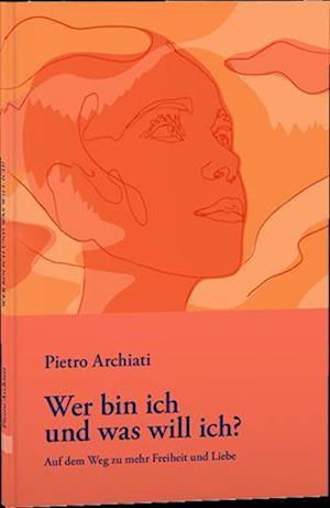 Cover for Pietro Archiati · Wer bin ich und was will ich? (Bok) (2024)