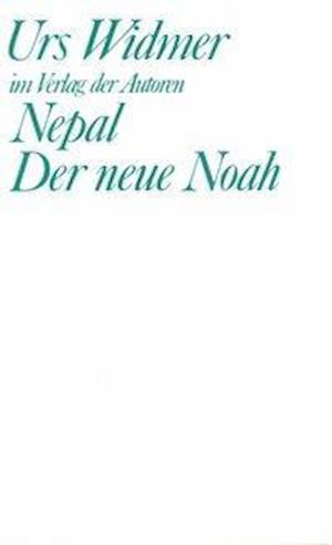 Nepal. Der neue Noah - Urs Widmer - Books - Verlag Der Autoren - 9783886610730 - 1986