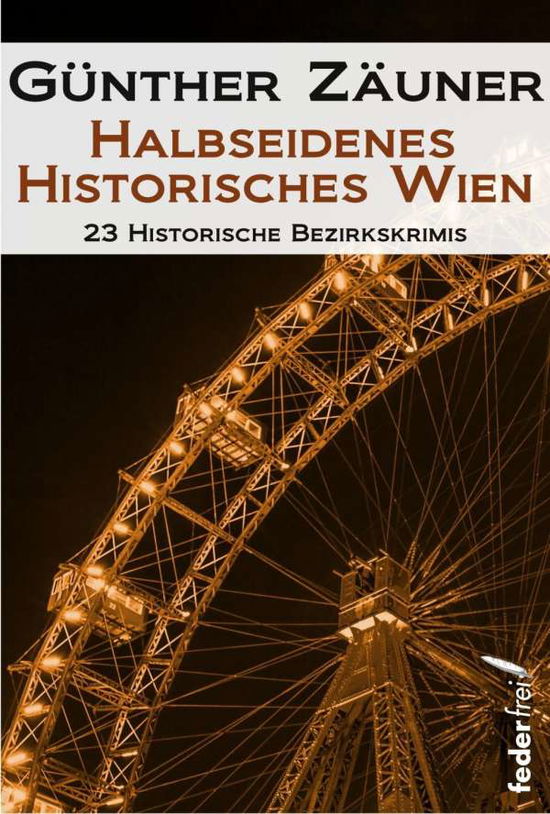 Cover for Zäuner · Halbseidenes historisches Wien (Buch)