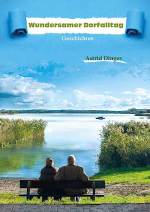 Cover for Astrid Dinges · Wundersamer Dorfalltag (Book) (2023)