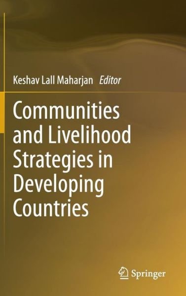 Cover for Keshav Maharjan Lall · Communities and Livelihood Strategies in Developing Countries (Hardcover Book) [2014 edition] (2014)