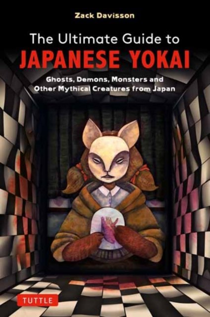 Cover for Zack Davisson · The Ultimate Guide to Japanese Yokai: Ghosts, Demons, Monsters and Other Mythical Creatures from Japan (with Over 250 Images) (Paperback Book) (2024)