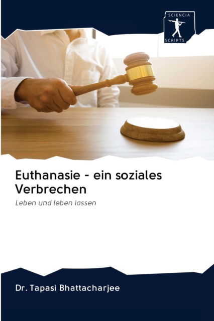 Cover for Dr Tapasi Bhattacharjee · Euthanasie - ein soziales Verbrechen (Paperback Book) (2020)