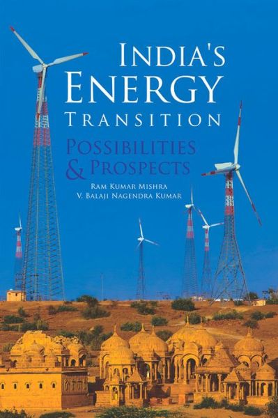 Cover for Ram Kumar Mishra · India’s Energy Transition: Possibilities &amp; Prospects (Hardcover Book) (2013)