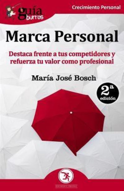 Cover for Maria Jose Bosch · GuiaBurros Marca Personal: Destaca frente a tus competidores y refuerza tu valor como profesional - Guiaburros (Paperback Book) (2018)