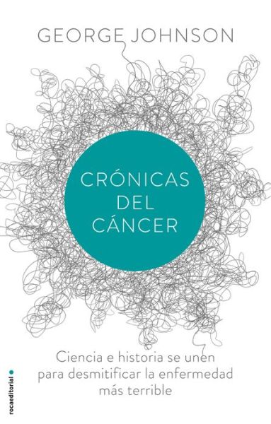 Cover for George Johnson · Cronicas Del Cancer (Paperback Book) [Spanish, Tra edition] (2015)