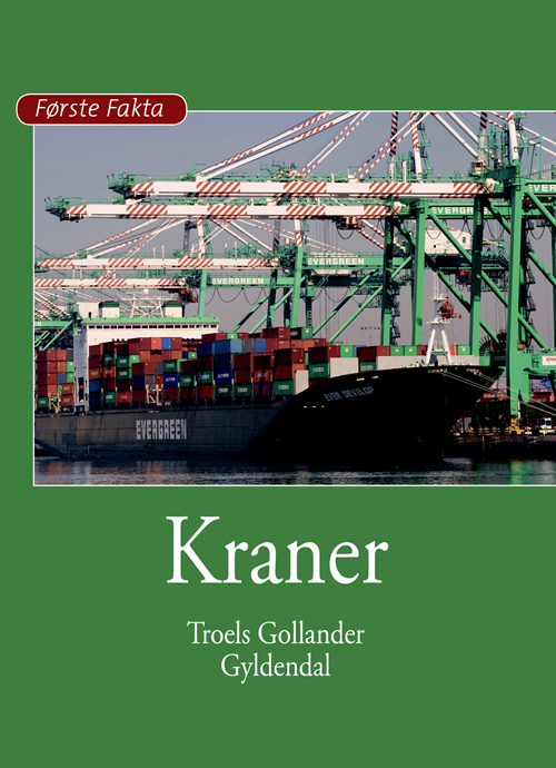 Cover for Troels Gollander · Første Fakta: Kraner (Indbundet Bog) [1. udgave] (2020)