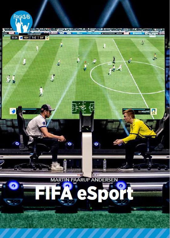 Fagklub: FIFA Esport, Blå Fagklub - Martin Paarup Andersen - Böcker - Alinea - 9788723549730 - 16 juli 2020