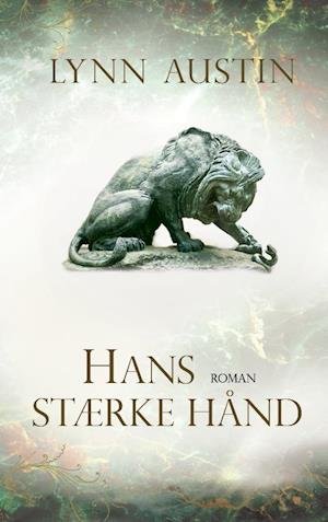 Cover for Lynn Austin · Kongekrønikerne: Hans stærke hånd (Buch) (2001)