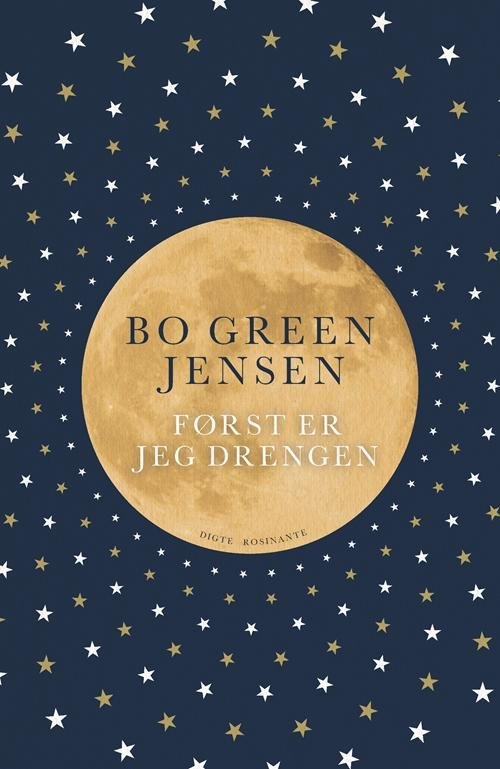 Først er Jeg Drengen - Bo Green Jensen - Bøger - Rosinante - 9788763842730 - 18. december 2015