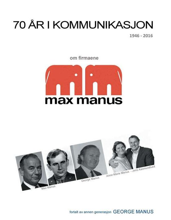 Cover for George Manus · 70 år i kommunikasjon (Hardcover Book) [1th edição] (2016)