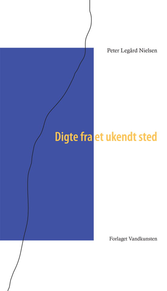 Cover for Peter Legård Nielsen · Digte fra et ukendt sted (Heftet bok) [1. utgave] (2011)