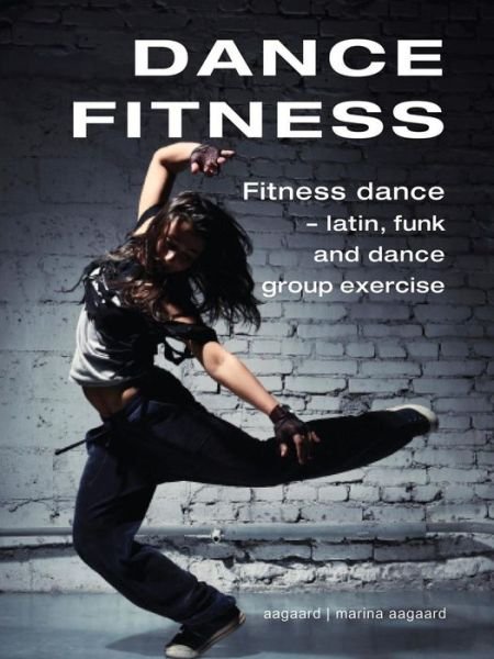 Cover for Marina Aagaard · Dance Fitness (Paperback Book) (2014)