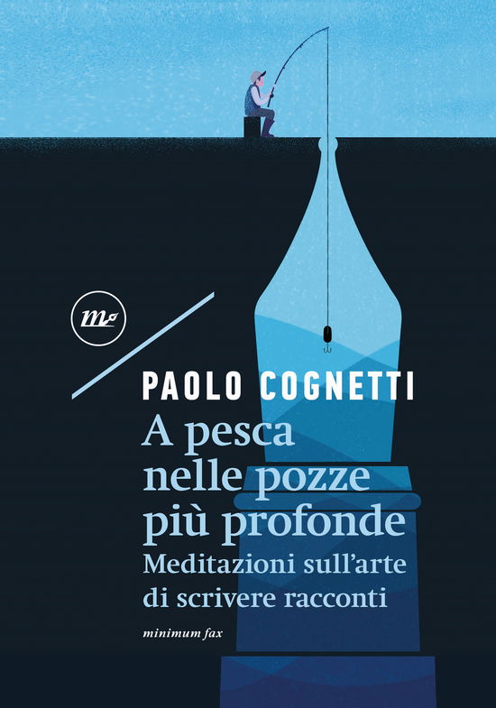 Cover for Paolo Cognetti · A Pesca Nelle Pozze Piu Profonde. Meditazioni Sull'arte Di Scrivere Racconti (Bok)