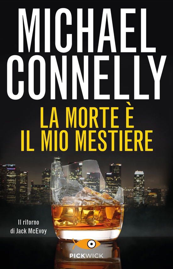 Cover for Michael Connelly · La Morte E Il Mio Mestiere (Book)