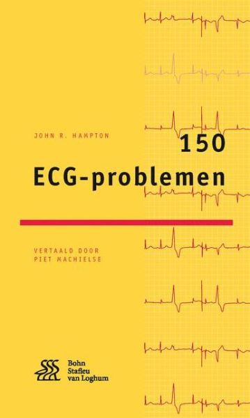 150 ECG-problemen - John R. Hampton - Książki - Bohn Stafleu van Loghum - 9789036813730 - 2 czerwca 2016