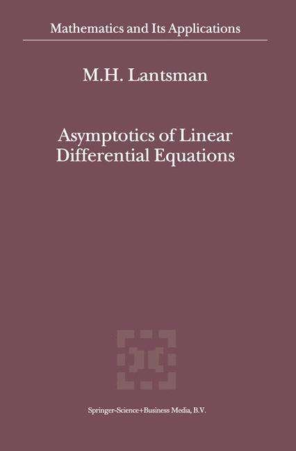 M.h. Lantsman · Asymptotics of Linear Differential Equations - Mathematics and Its Applications (Paperback Book) [1st Ed. Softcover of Orig. Ed. 2001 edition] (2010)