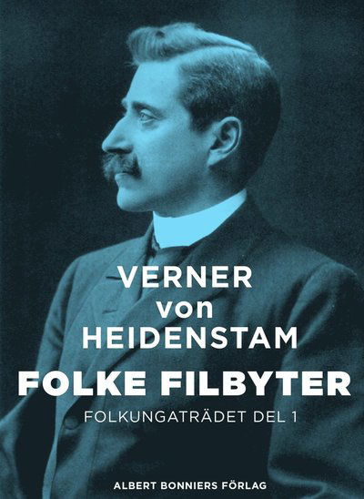 Cover for Verner von Heidenstam · Folke Filbyter : Folkungaträdet del 1 (ePUB) (2015)