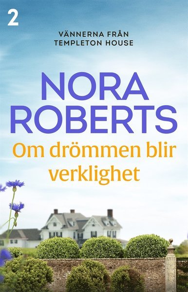 Cover for Nora Roberts · Vännerna från Templeton House: Om drömmen blir verklighet (ePUB) (2018)