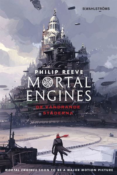Cover for Philip Reeve · Mortal Engines: De vandrande städerna (Gebundesens Buch) (2018)
